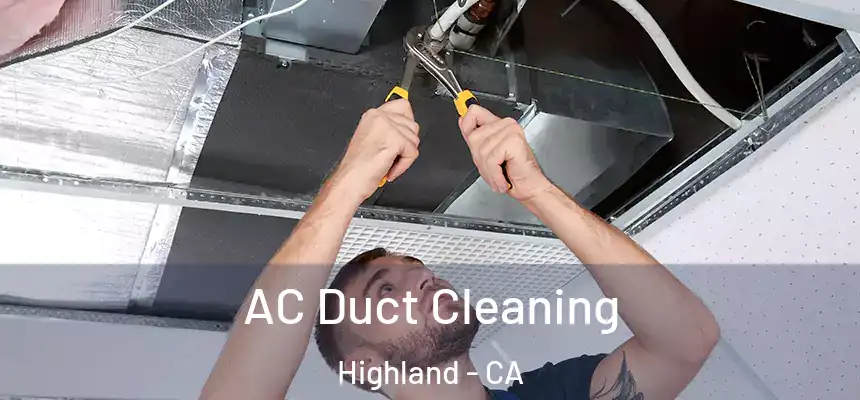  AC Duct Cleaning Highland - CA