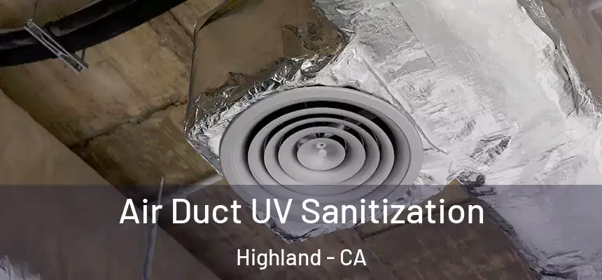  Air Duct UV Sanitization Highland - CA