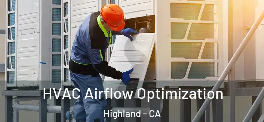  HVAC Airflow Optimization Highland - CA