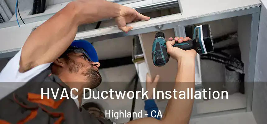  HVAC Ductwork Installation Highland - CA