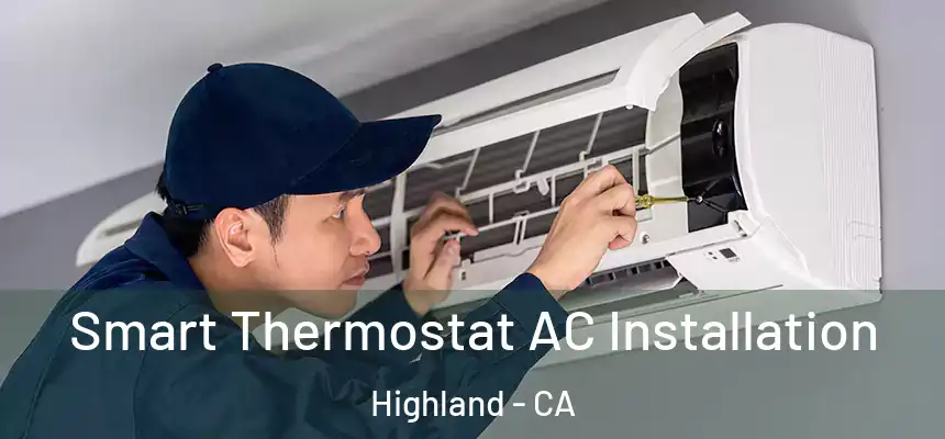  Smart Thermostat AC Installation Highland - CA